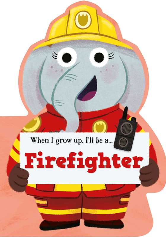 When I Grow Up, I'll be a Firefighter