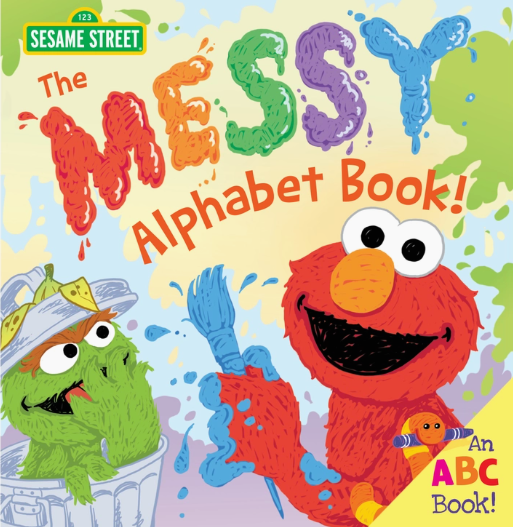 Messy Alphabet Book: A Sesame ABC Book