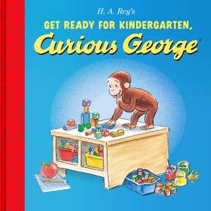 Curious George Get Ready for Kindergarten | H. A. Rey