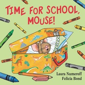 Time for School, Mouse! | Laura Numeroff