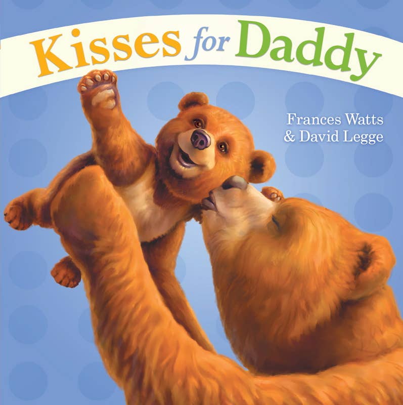 Kisses for Daddy by Frances Watts