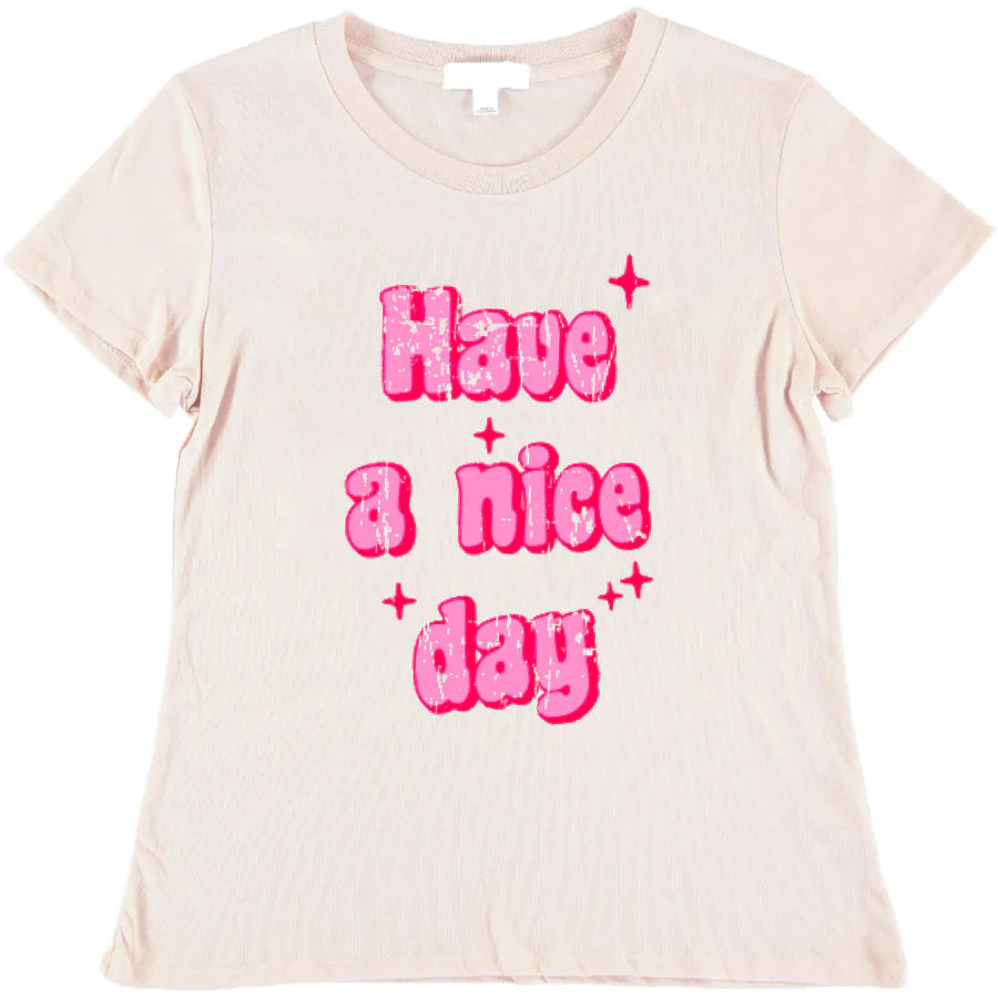Graphic Tee | Have a Nice Day