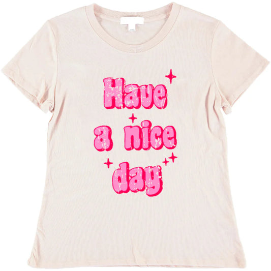 Graphic Tee | Have a Nice Day