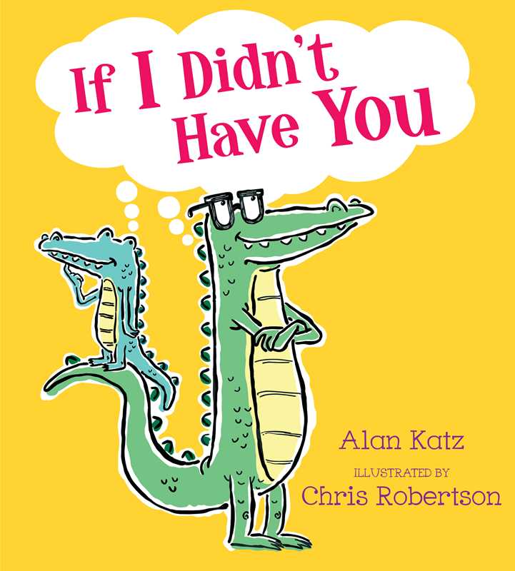 If I Didn't Have You by Alan   Katz