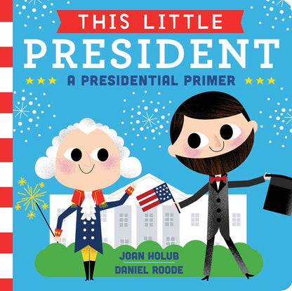This Little President by Joan   Holub
