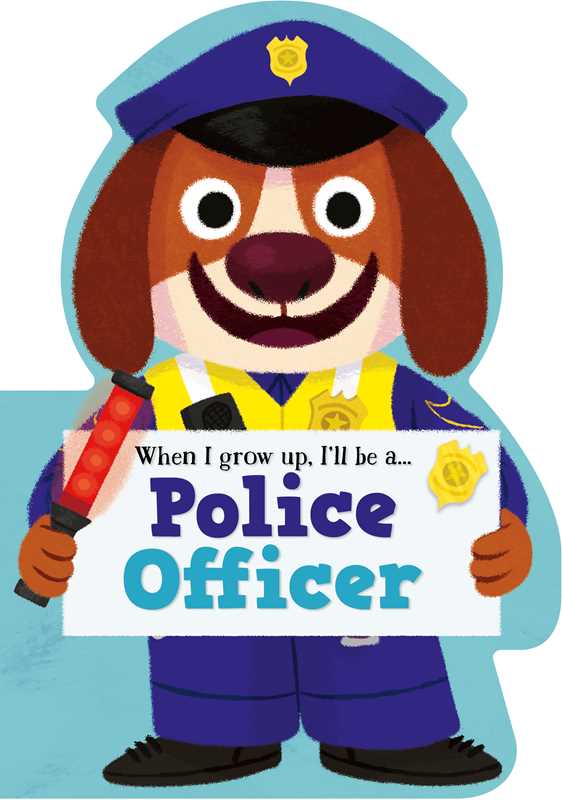 When I Grow Up, I'll be a Police Officer