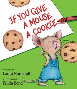If You Give a Mouse a Cookie | Laura Numeroff