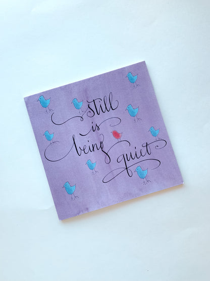 Still Is Being Quiet